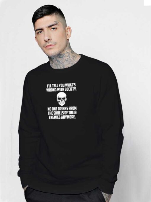 Wrong Society Drink Skull Sweatshirt