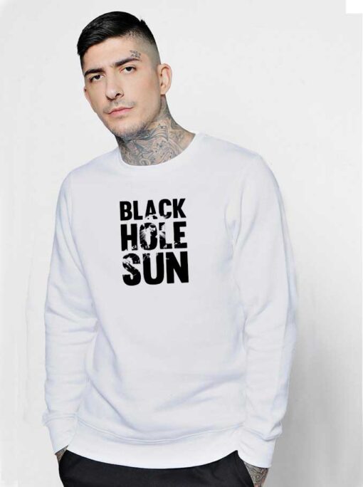 Black Hole Sun Soundgarden Sweatshirt