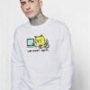 Cat We Meet Again Sweatshirt