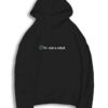 I Am Not A Robot Verify Hoodie