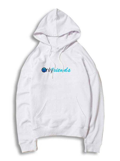 Only Friends Parody Hoodie