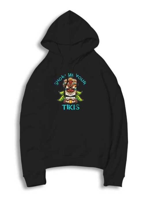 Show Me Your Tikis Statue Hoodie