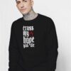 Cross My heart Hope You Die Logo Sweatshirt