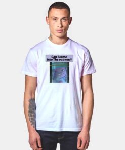 Alien Can I Come Into The Out Now T Shirt