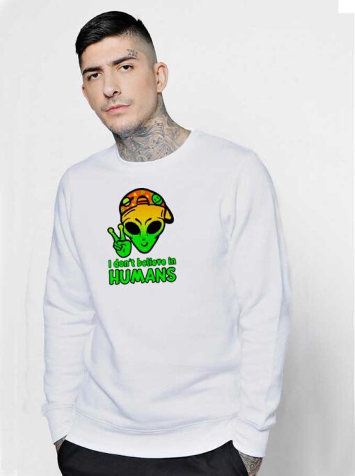 Alien Kid Don't Believe In Humans Sweatshirt