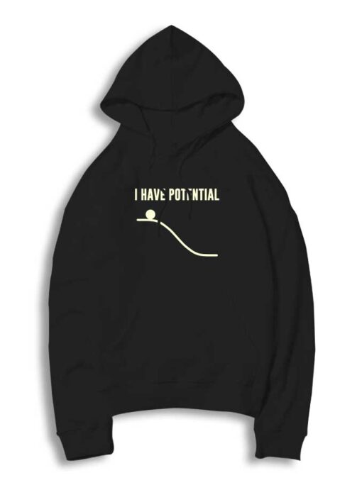 I Have Potential Ball Hoodie