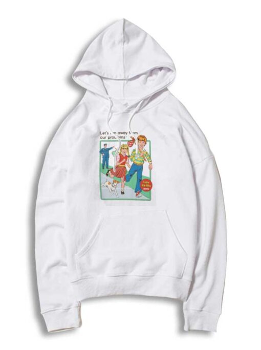 Kids Let's Run Away From Our Problems Hoodie