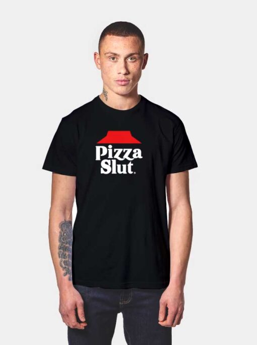 Pizza Hut Slut Parody T Shirt