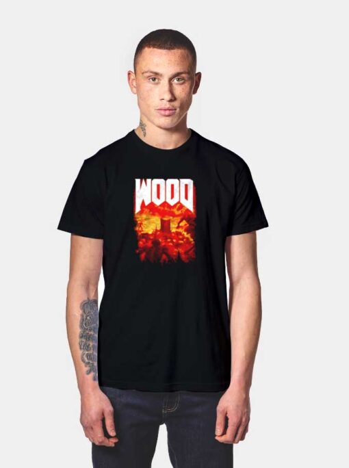 Wood Parody Of Doom Eternal T Shirt