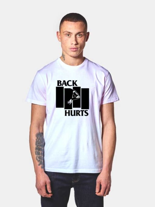 Back Hurts Black Flag T Shirt