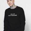 Call Me Old Fashioned Quote Sweatshirt