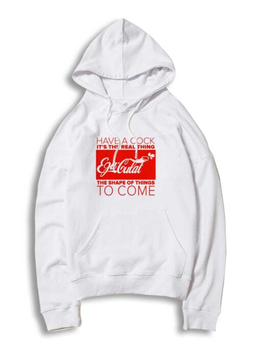 Have A Cock Cola Hoodie