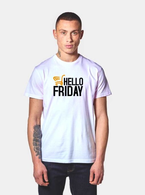 Hello Black Friday Cart Logo T Shirt