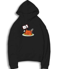 I Hate Thanksgiving Roasted Turkey Hoodie