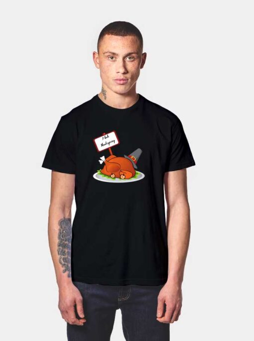 I Hate Thanksgiving Roasted Turkey T Shirt