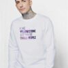 I Like Yellowstone And Maybe Three People Quote Sweatshirt