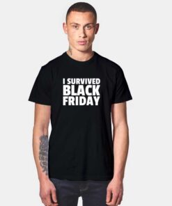 I Survived Black Friday Sale T Shirt