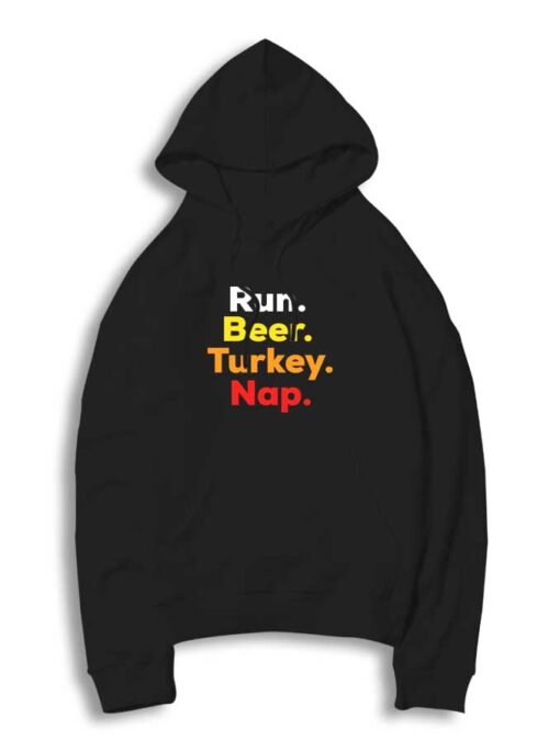 Thanksgiving Run Beer Turkey Nap Hoodie