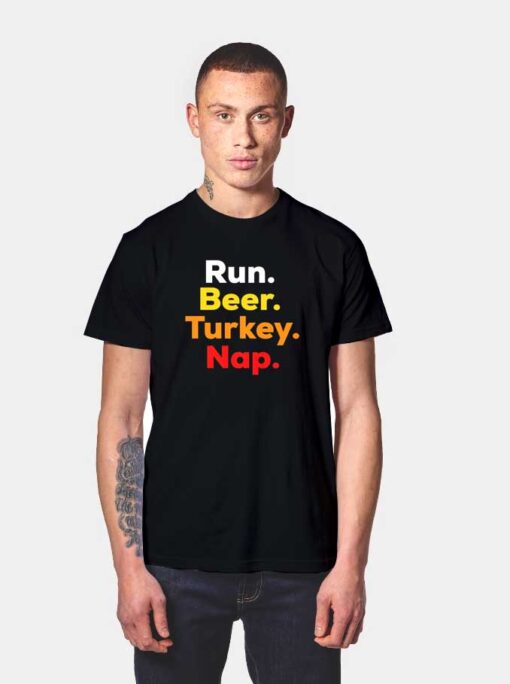 Thanksgiving Run Beer Turkey Nap T Shirt