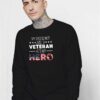 Veteran Day Father My Hero Sweatshirt