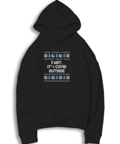 Baby It's COVID Outside Sweater Christmas Hoodie