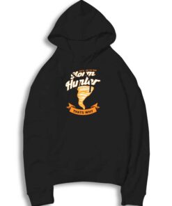 Because I Am The Storm Hunter Hoodie