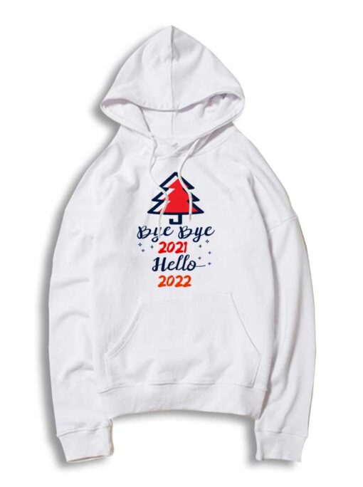 Bye Bye 2021 Hello 2022 Xmas Tree Hoodie