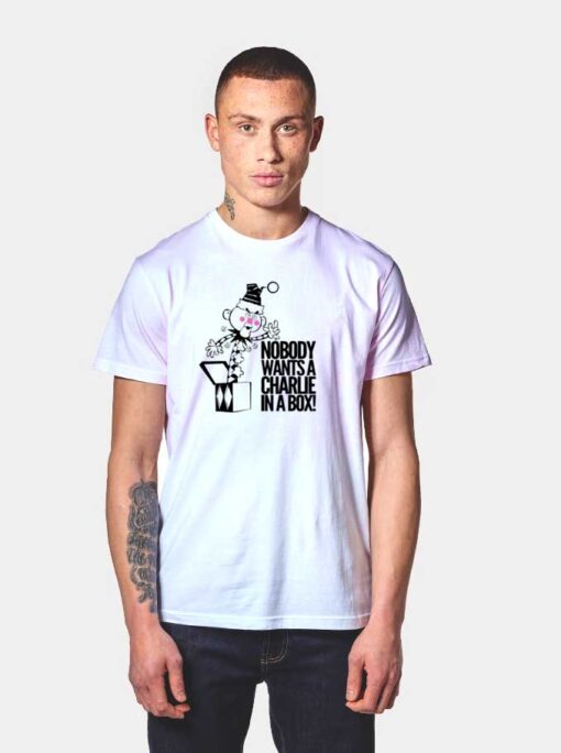 Christmas Nobody Wants a Charlie In A Box T Shirt