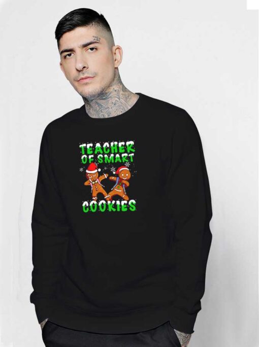 Christmas Teacher Of Smart Cookies Ginger Sweatshirt