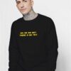 Do or Do Not There is No Try Sweatshirt