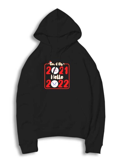 Goodbye 2021 Hello 2022 New Year Hoodie