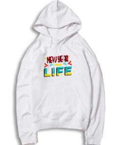 Happy New Year New Life Quote Hoodie