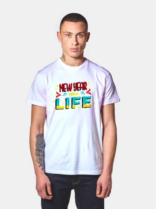 Happy New Year New Life Quote T Shirt