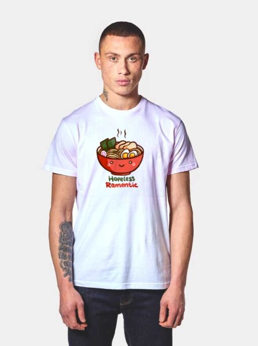 Hopeless Ramentic Noodle Cute T Shirt