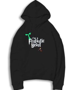 I Am a Fantastic Beast Plant Hoodie