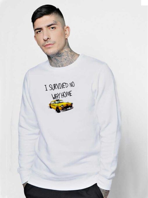 I Survived No Way Home Taxi Sweatshirt