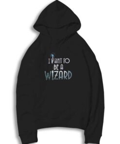 I Want To Be A Wizard Fantastic Beast Hoodie