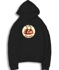 I am Pancaking On The Table Hoodie