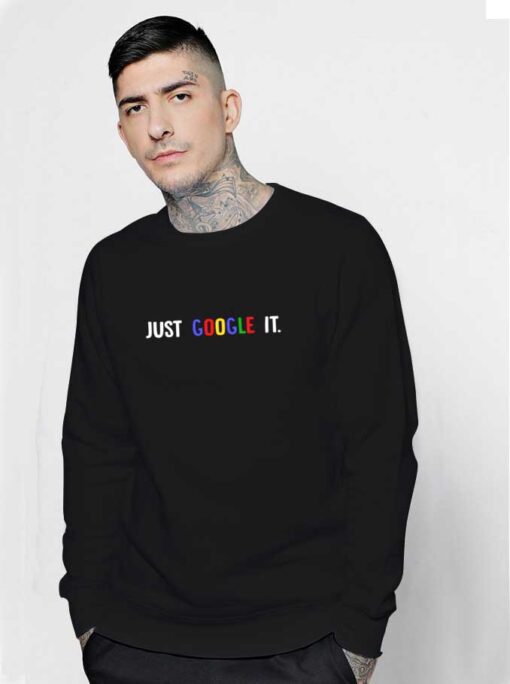 Just Google It Logo Sweatshirt