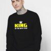 King of The New Year Sweatshirt