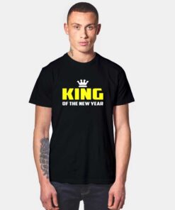 King of The New Year T Shirt