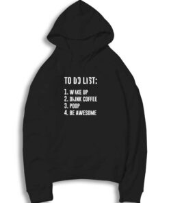 Morning To Do List For Me Hoodie