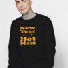 New Year Same Hot Mess Sweatshirt