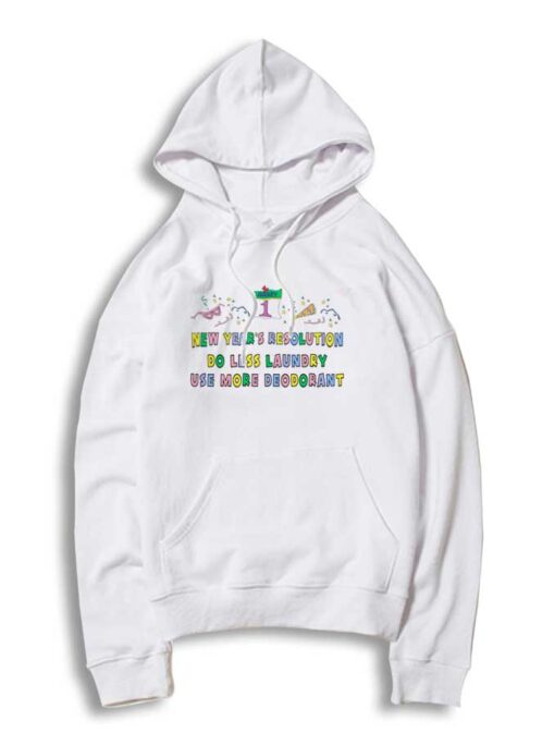 New Years Resolutions Do Less Laundry Hoodie