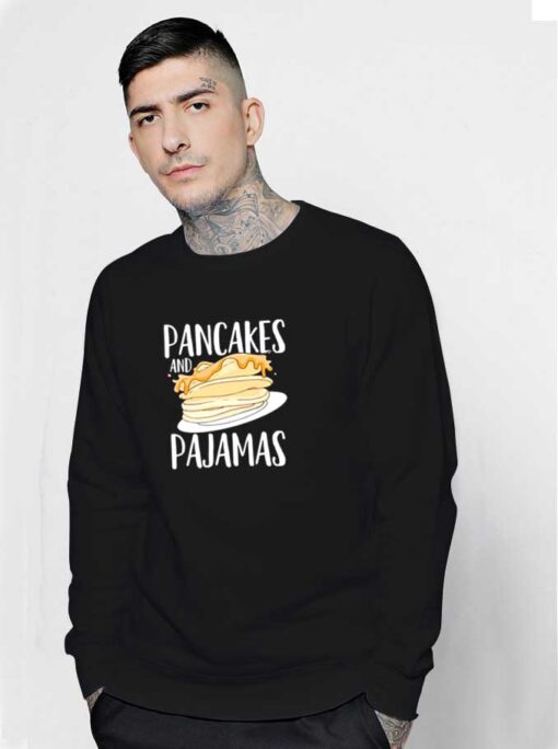 Pancake and Pajama Quote Sweatshirt