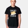 Pancake and Pajama Quote T Shirt