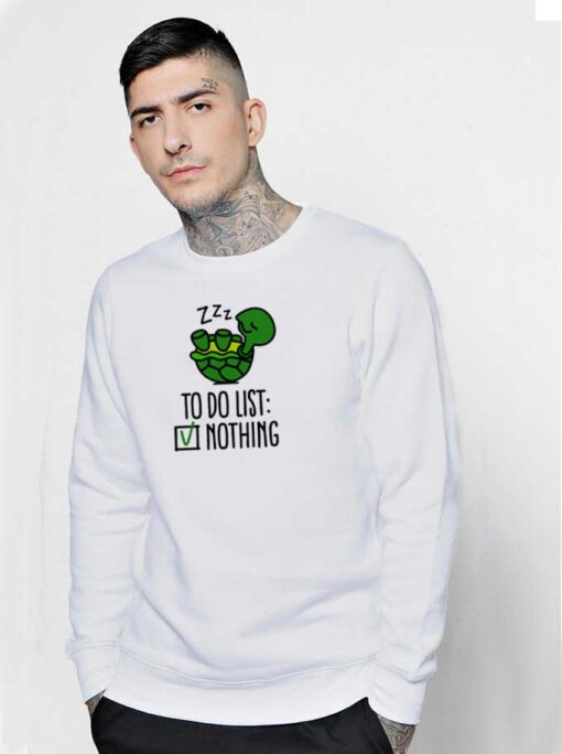 Sleeping Turtle To Do List Nothing Sweatshirt