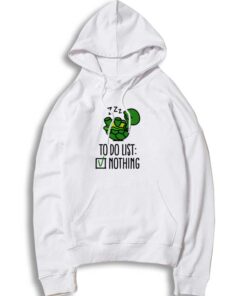 Sleeping Turtle To Do List Nothing Hoodie