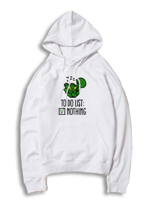 Sleeping Turtle To Do List Nothing Hoodie