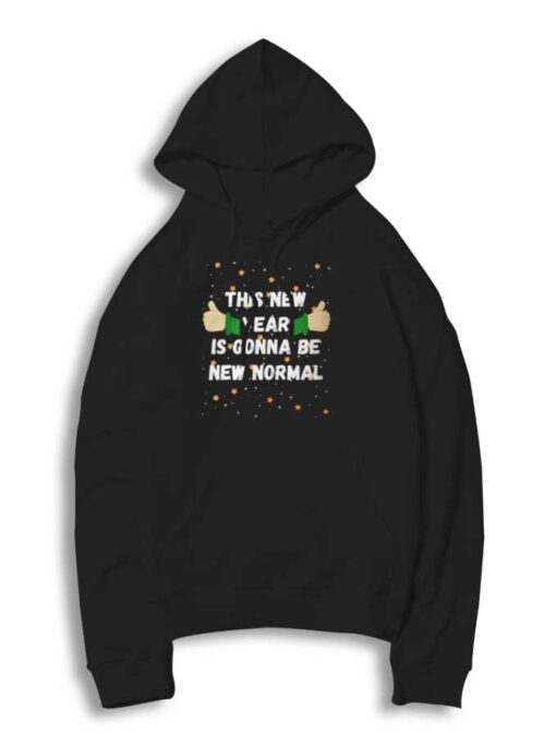 This New Year Gonna Be Normal Hoodie